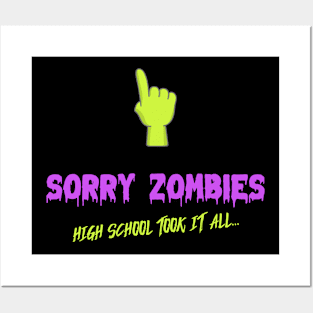 Sorry zombies... high school took it all Posters and Art